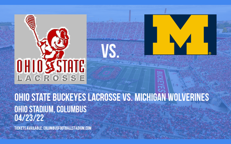 Ohio State Buckeyes Lacrosse vs. Michigan Wolverines at Ohio Stadium tickets Ohio State Buckeyes Lacrosse vs. Michigan Wolverines at Ohio Stadium