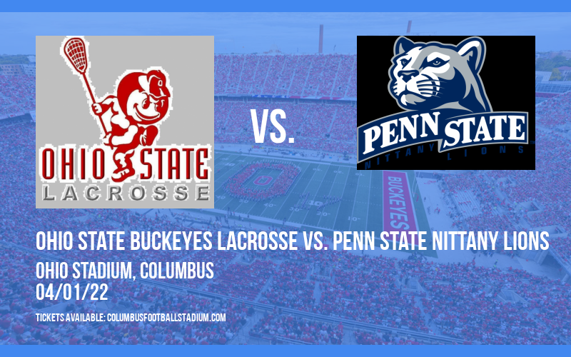 Ohio State Buckeyes Lacrosse vs. Penn State Nittany Lions at Ohio Stadium tickets Ohio State Buckeyes Lacrosse vs. Penn State Nittany Lions at Ohio Stadium