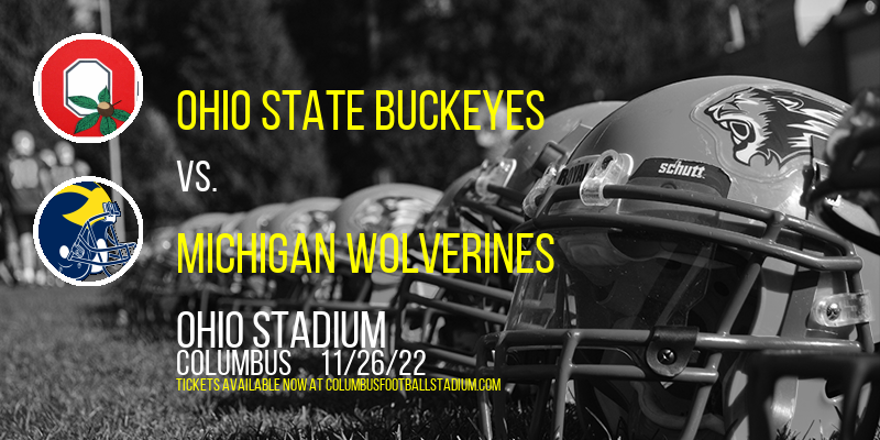 Ohio State Buckeyes vs. Michigan Wolverines at Ohio Stadium tickets Ohio State Buckeyes vs. Michigan Wolverines at Ohio Stadium